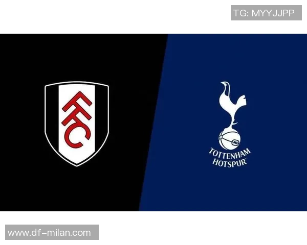 热刺主场迎战富勒姆期待精彩对决与三分争夺战 热刺主场迎战富勒姆期待精彩对决与三分争夺战